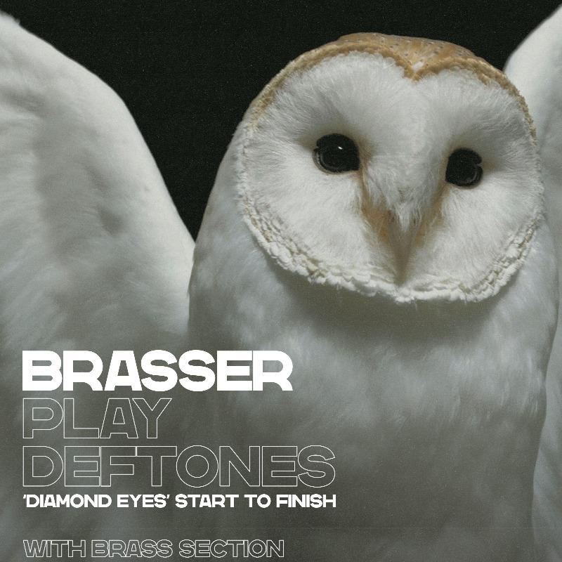 Brasser perform Deftones 'Diamond Eyes' in full